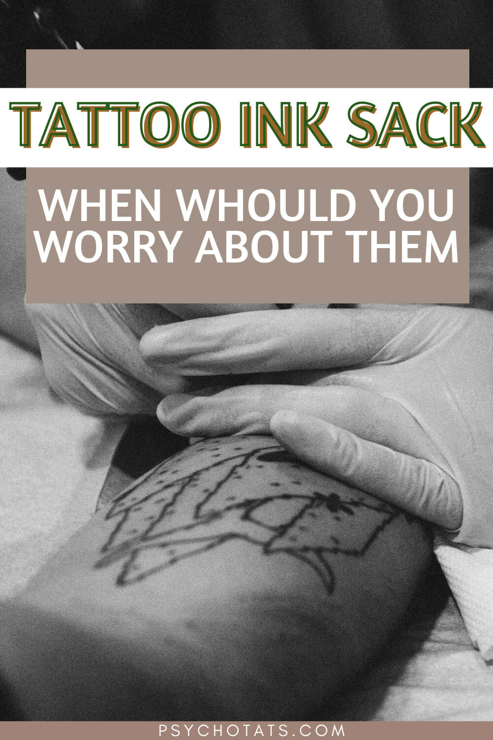 Tattoo Ink Sack When Should You Worry About Them? Psycho Tats